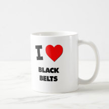 I Love Black Belts Coffee Mugs