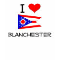 I Love Blanchester Ohio t-shirts