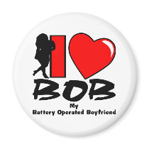 I Love BOB My Battery Operated Boyfriend Magnets