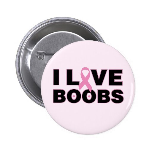 I Love Boobs Breast Cancer Awareness Button