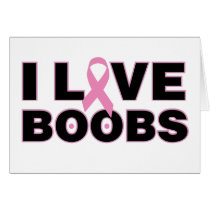 I Love Boobs Breast Cancer Awareness Card