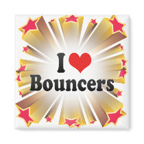 I Love Bouncers Magnets