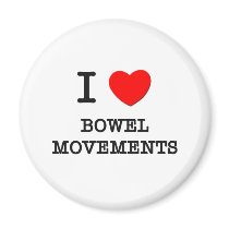 I Love Bowel Movements