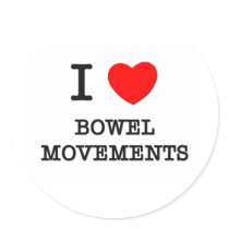 I Love Bowel Movements