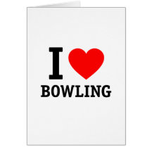 I Love Bowling Greeting Card