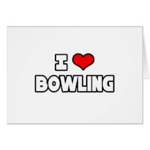 I Love Bowling Greeting Cards