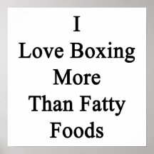 I Love Boxing More Than Fatty Foods. Print