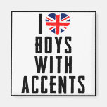 I Love Boys With Accents Magnets