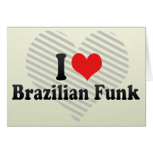 I Love Brazilian Funk Card