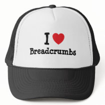 I love Breadcrumbs heart T-Shirt Trucker Hat