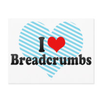 I Love Breadcrumbs Post Cards