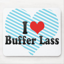 I Love Buffer Lass Mouse Pad
