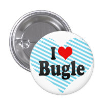 I love Bugle Pinback Buttons