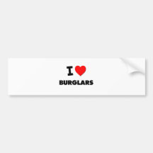 I Love Burglars Bumper Sticker