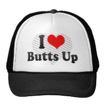 I love Butts Up Trucker Hats