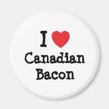 I love Canadian Bacon heart T-Shirt Fridge Magnet