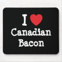 I love Canadian Bacon heart T-Shirt mousepads