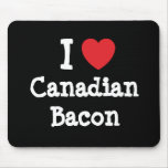 I love Canadian Bacon heart T-Shirt mousepads