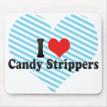 I Love Candy Strippers Mousepads