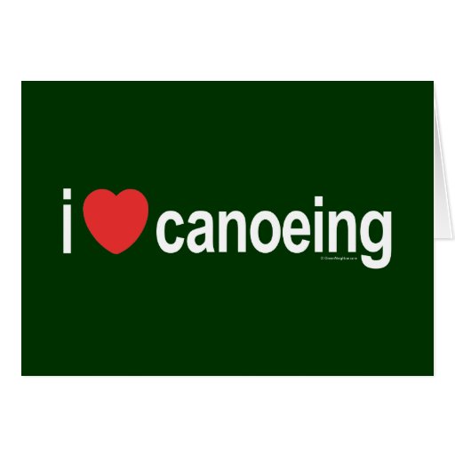 I Love Canoeing Card