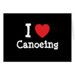 I love Canoeing heart custom personalized Card