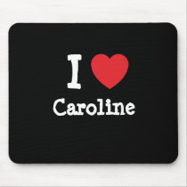 I love Caroline heart T-Shirt Mouse Pads
