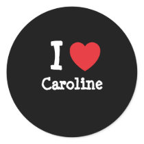 I love Caroline heart T-Shirt Round Stickers