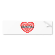I love Caroline. I love you Caroline. Heart