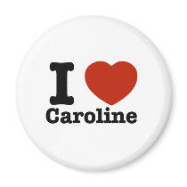 I love Caroline Fridge Magnets