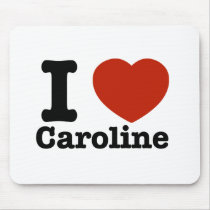 I love Caroline Mouse Pads