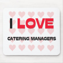 I LOVE CATERING MANAGERS MOUSE PAD