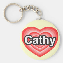 I love Cathy. I love you Cathy. Heart Keychains