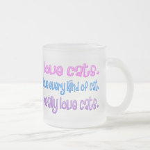 I love cats. I really love cats. Mug