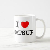 I Love Catsup Coffee Mugs
