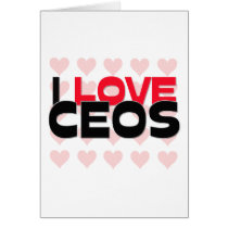 I LOVE CEOS GREETING CARD