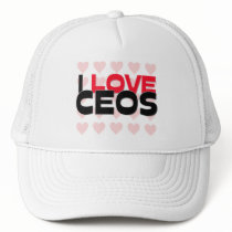 I LOVE CEOS TRUCKER HAT