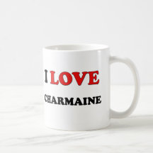 I Love Charmaine Mugs