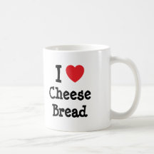 I love Cheese Bread heart T-Shirt Coffee Mugs