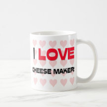 I LOVE CHEESE MAKERS COFFEE MUGS
