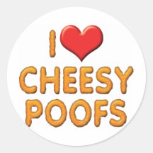 I Love Cheesy Poofs Round Stickers