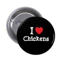 I love Chickens heart custom personalized Pins