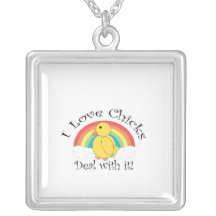 I love chicks deal with it necklace
