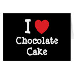 I love Chocolate Cake heart T-Shirt Greeting Cards