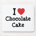 I love Chocolate Cake heart T-Shirt Mouse Pads