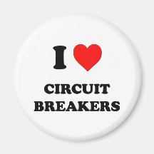 I love Circuit Breakers Fridge Magnet