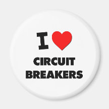 I love Circuit Breakers Magnet