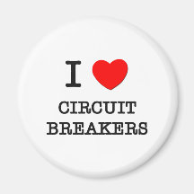 I Love Circuit Breakers Magnets