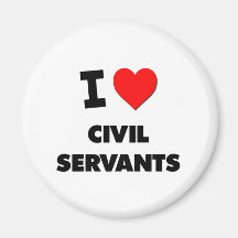 I love Civil Servants Magnet