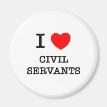 I Love Civil Servants Refrigerator Magnet