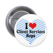 I Love Client Services Reps Pin